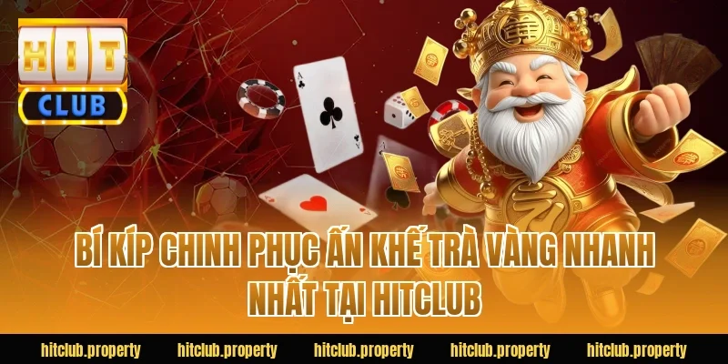 Bí Kíp Chinh Phục Ấn Khế Trà Vàng Nhanh Nhất Tại HITCLUB