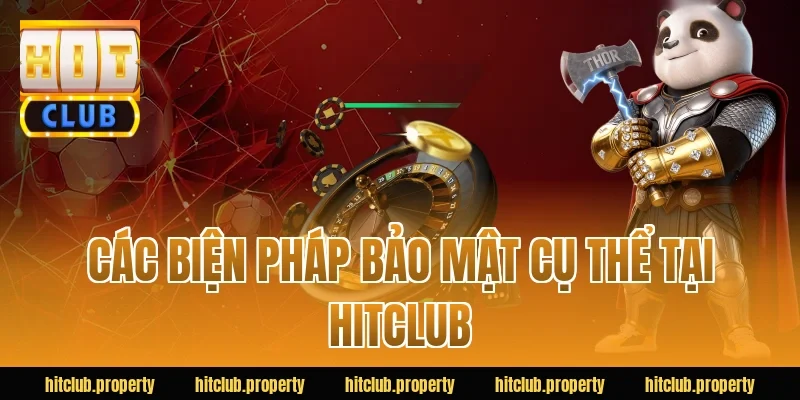 Các biện pháp bảo mật cụ thể tại HITCLUB