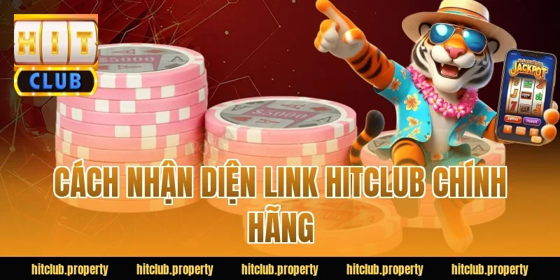 Cách nhận diện link HitClub chính hãng