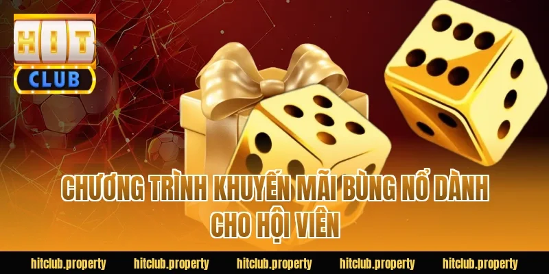 Chương trình khuyến mãi bùng nổ dành cho hội viên