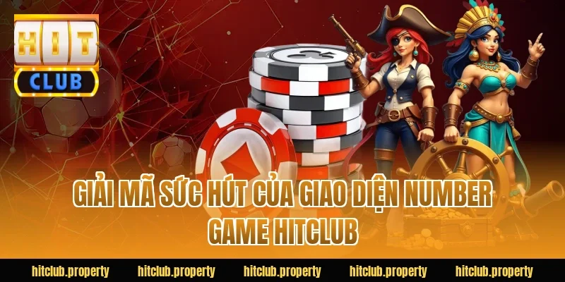 Giải Mã Sức Hút Của Giao Diện number game hitclub