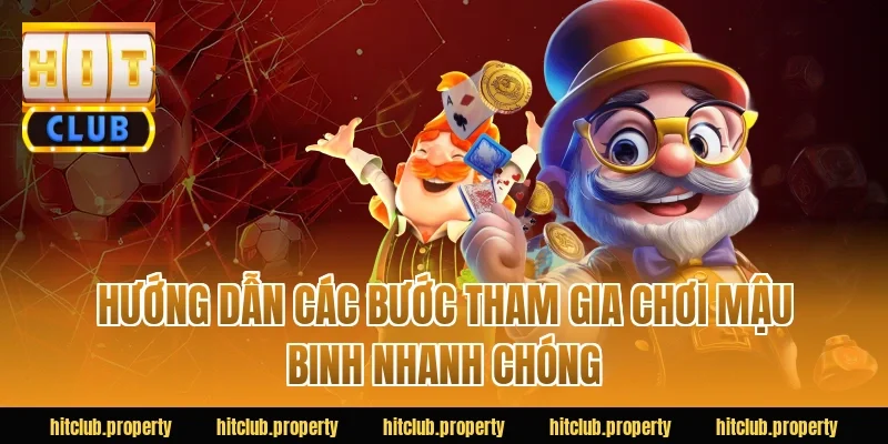 Hướng dẫn các bước tham gia chơi mậu binh nhanh chóng