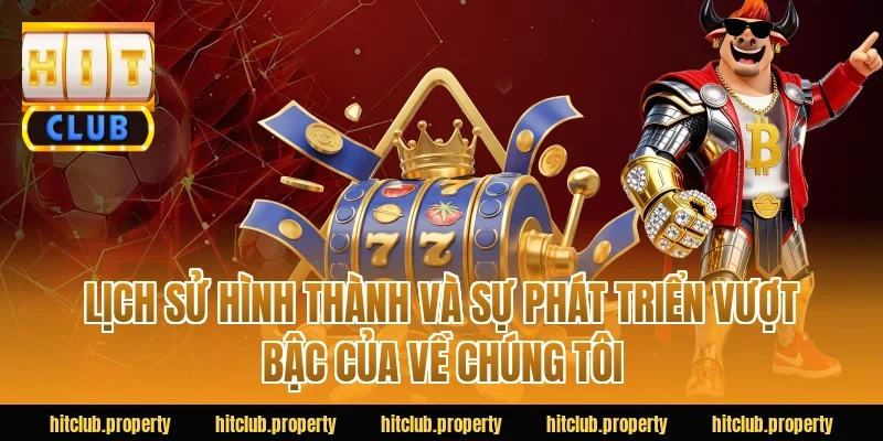 Lịch sử hình thành và sự phát triển vượt bậc của Về Chúng Tôi