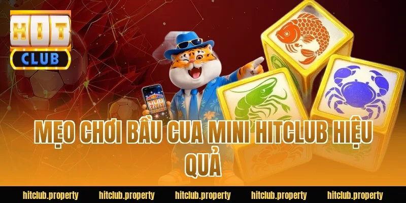 Mẹo chơi bầu cua mini HITCLUB hiệu quả