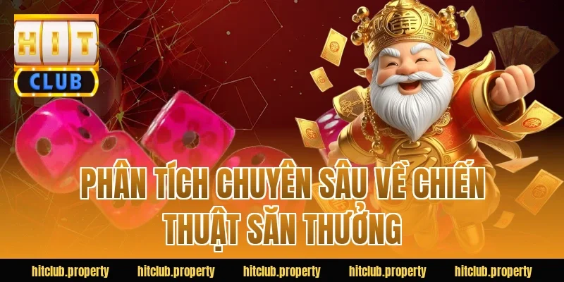 Phân Tích Chuyên Sâu Về Chiến Thuật Săn Thưởng