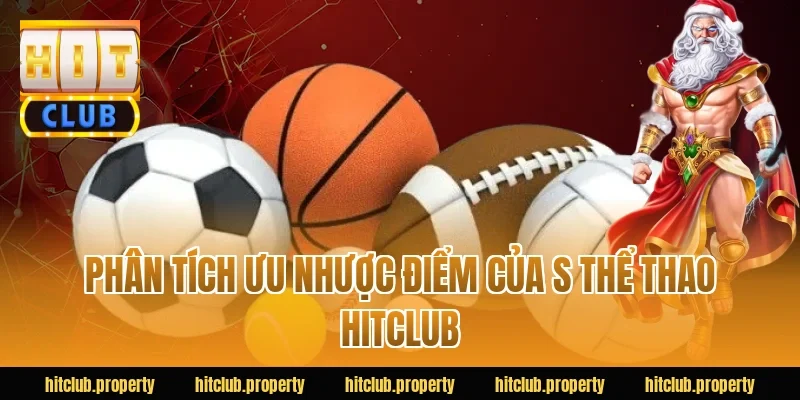 Phân tích ưu nhược điểm của s thể thao HITCLUB