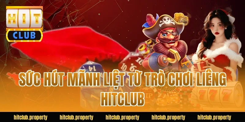Sức Hút Mãnh Liệt Từ Trò Chơi Liêng HITCLUB