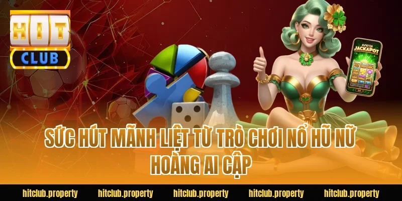 Sức hút mãnh liệt từ trò chơi nổ hũ nữ hoàng Ai Cập