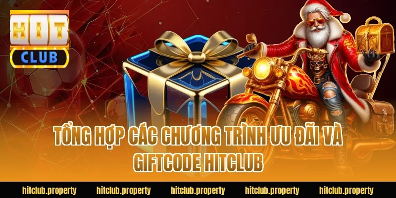 Tổng hợp các chương trình ưu đãi và Giftcode Hitclub