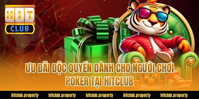 Ưu Đãi Độc Quyền Dành Cho Người Chơi Poker Tại HITCLUB