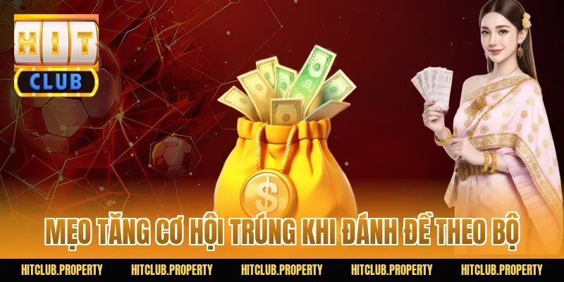 Mẹo tăng cơ hội trúng khi đánh đề theo bộ